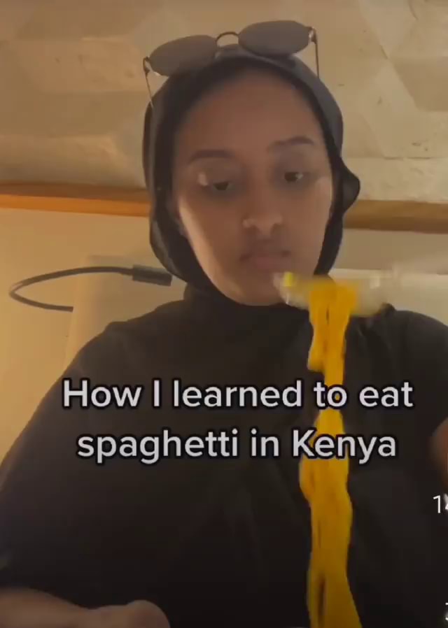 How i learned to eat spaghetti in kenya ifunny