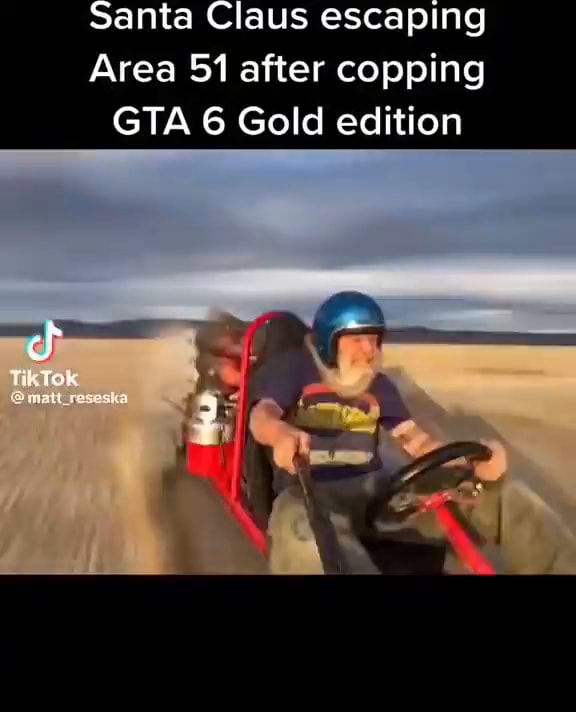 Santa Claus escaping Area 51 after copping GTA 6 Gold edition - iFunny