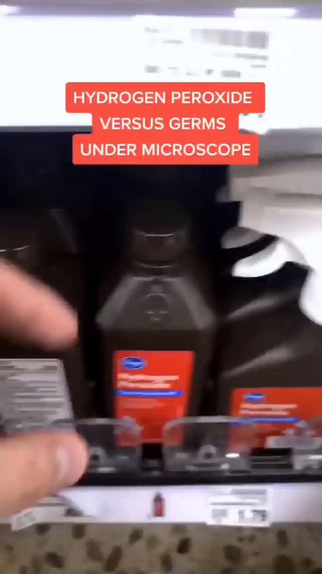 HYDROGEN PEROXIDE VERSUS GERMS UNDER MICROSCOPE )