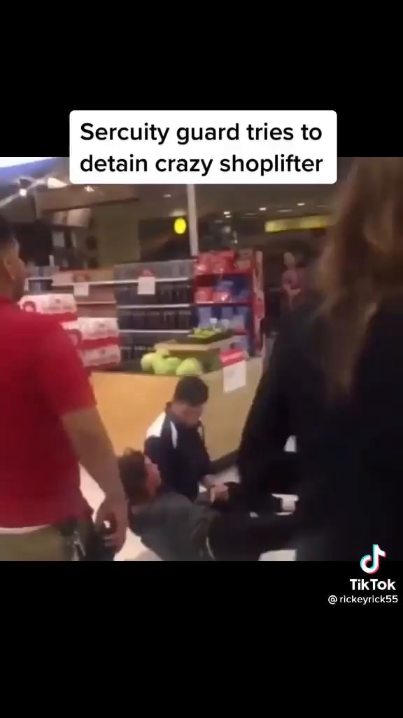 Sercuity Guard Tries To Detain Crazy Shoplifter Of Tiktok - Ifunny