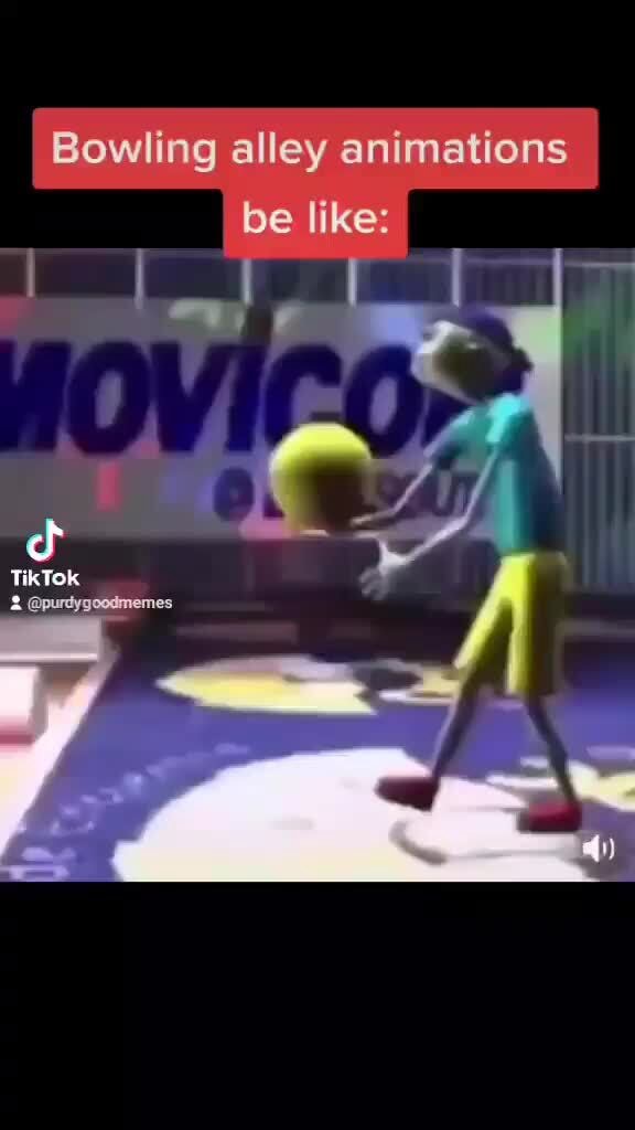 Bowling alley animations be like TikTok iFunny