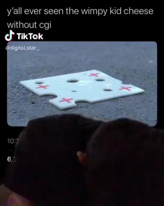 Y'all ever seen the wimpy kid cheese without cgi TikTok iFunny