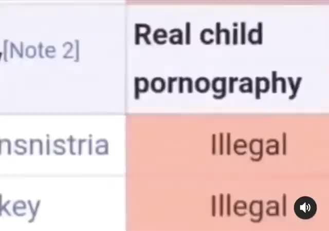 Child porn - Real child pornography {Note 2] nsnistria Illegal key illegal@ - ) 
