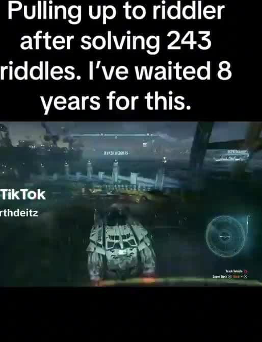 Pulling up to riddler after solving 243 riddles. I've waited years for ...