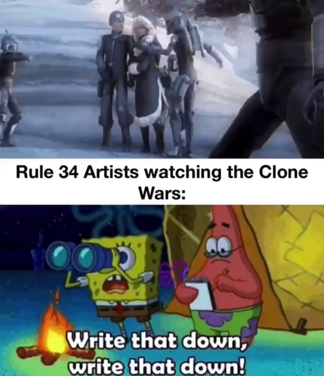 Rule 34 Artists watching the Clone Wars: Write that down, write that ...