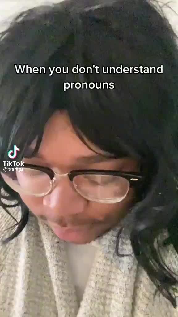 when-you-don-t-understand-pronouns-tiktok-ifunny