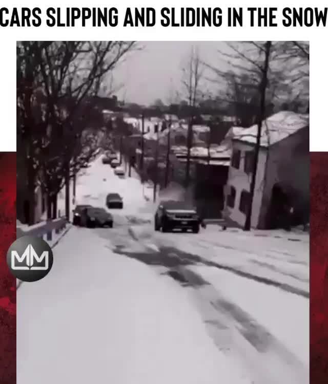CARS SLIPPING AND SLIDING IN THE SNOW iFunny