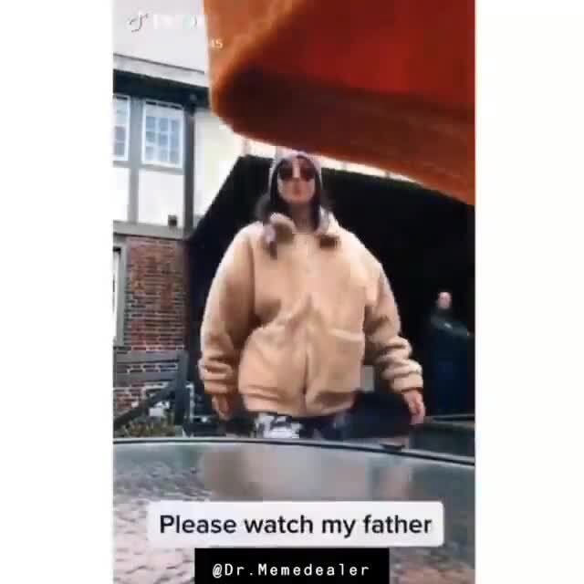 please watch my father