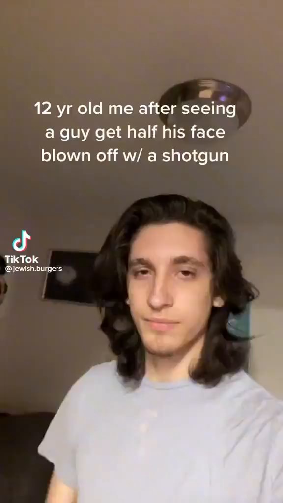 12 yr old me after seeing a guy get half his face blown off w/ a