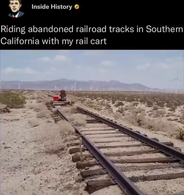Inside History Riding abandoned railroad tracks in Southern California