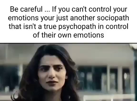 be-careful-if-you-can-t-control-your-emotions-your-just-another