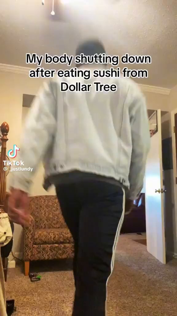My body shutting down after eating sushi from Dollar Tree iFunny