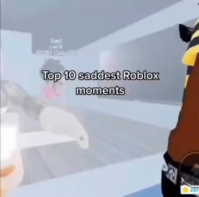 Top 10 Saddest Roblox Moments Ifunny