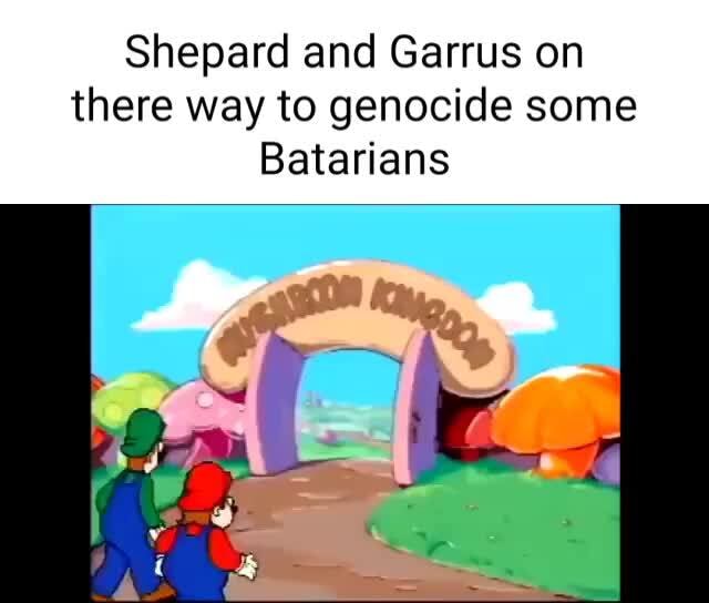 Shepard and Garrus on there way to genocide some Batarians - iFunny