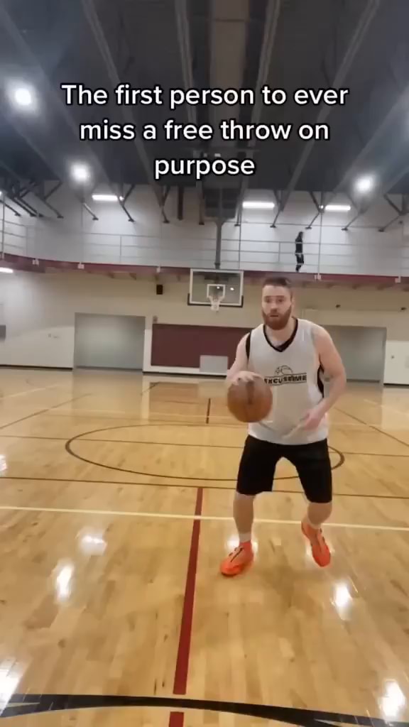 The first person to ever miss a free throw on purpose iFunny