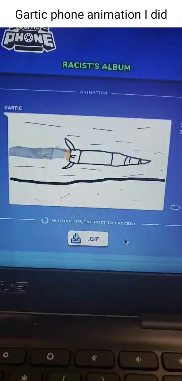 Gartic Phone Animation I Did Racist S Album Animation Gartic Wals
