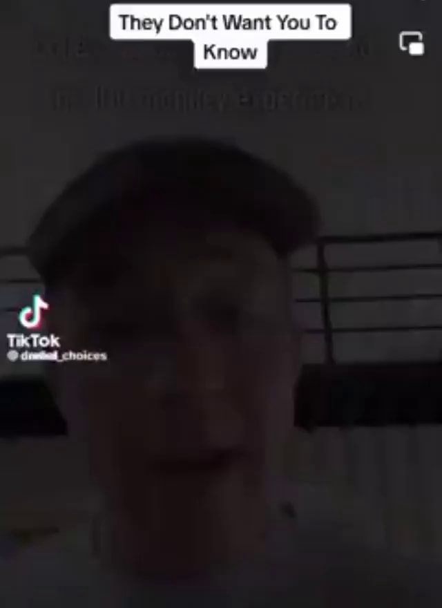 They Don't Want You To Know TikTok _choices iFunny