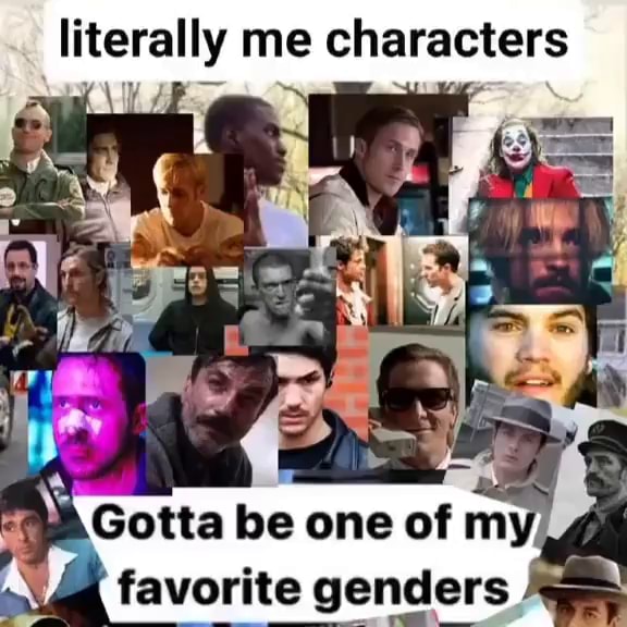 Literally me characters he one of - iFunny