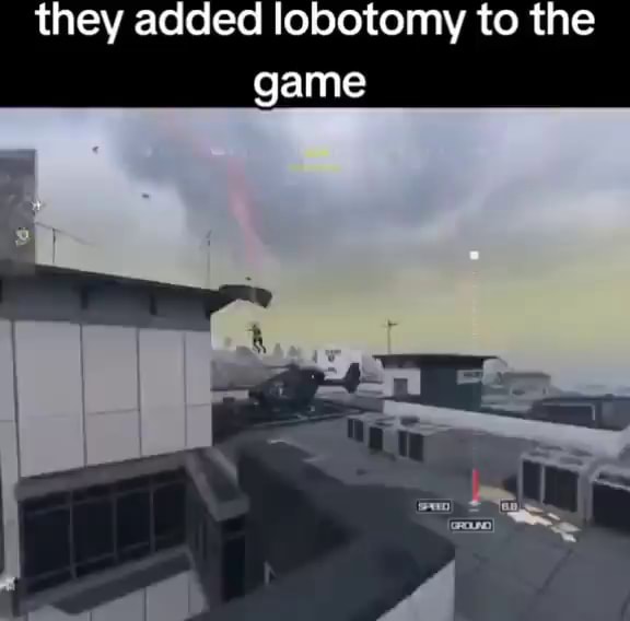 They added lobotomy to the game - iFunny