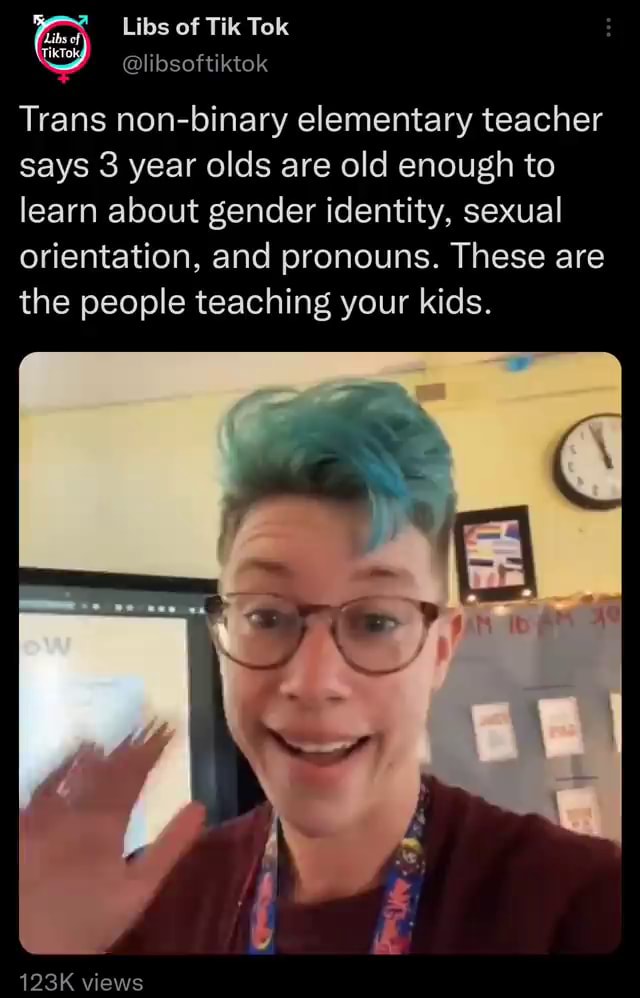 Libs Of Tik Tok Libsoftiktok Trans Non Binary Elementary Teacher Says