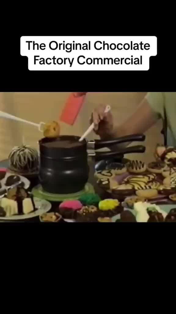 The Original Chocolate Factory Commercial iFunny