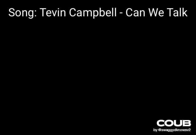 Song: Tevin Campbell - Can We Talk - iFunny