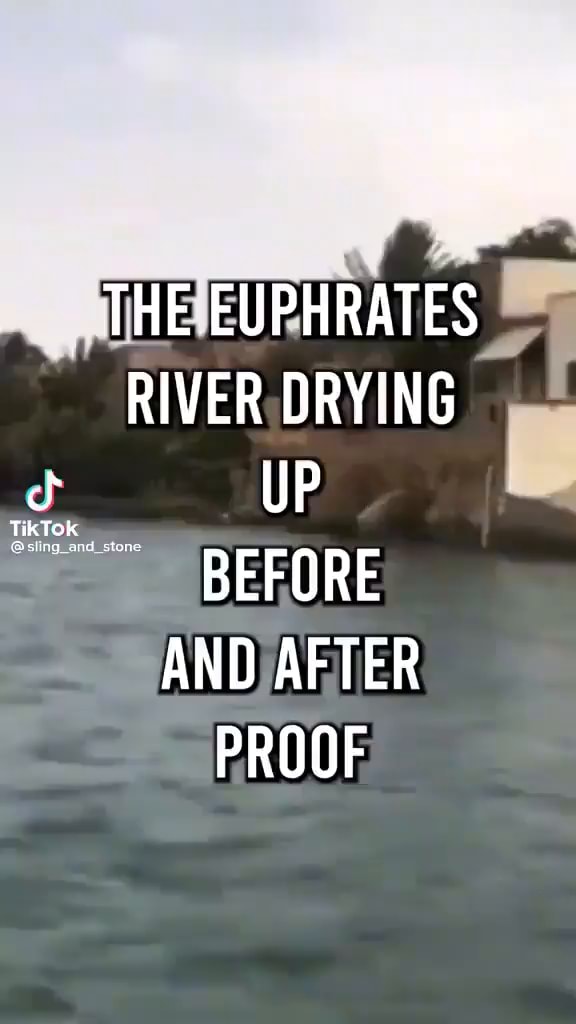 THE EUPHRATES RIVER DRYING UP BEFORE AND AFTER PROOF - iFunny