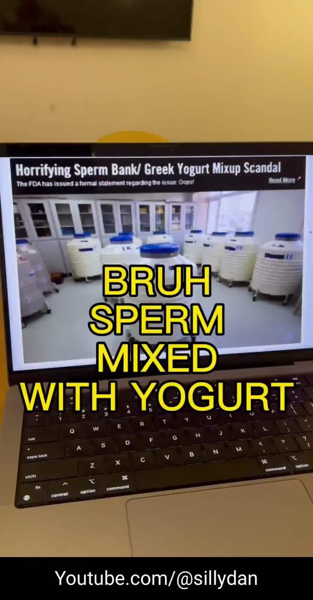 Horrifying Sperm Bank/ Greek Yogurt Mixup Scandal The FDA has issued