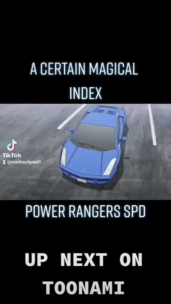 A CERTAIN MAGICAL INDEX POWER RANGERS UP NEXT ON TOONAMI - iFunny
