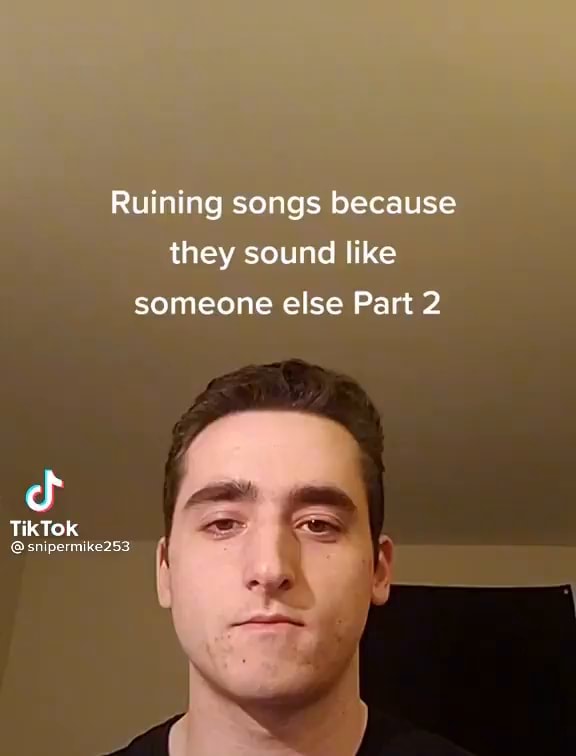 Ruining songs because they sound like someone else Part 2 of TikTok