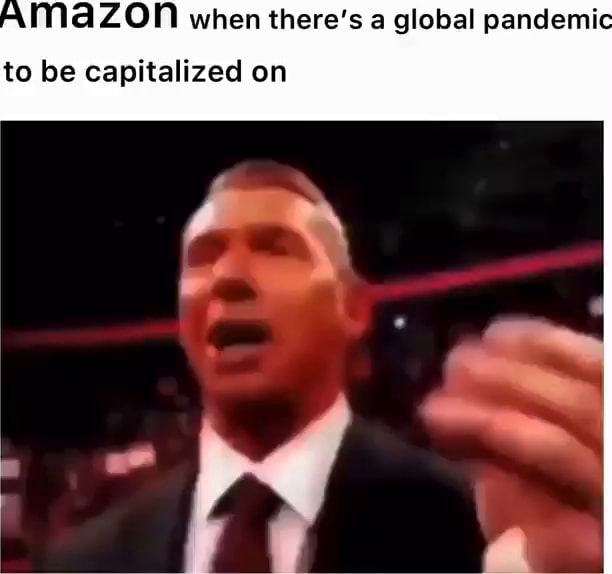 amazon-when-there-s-a-global-pandemic-to-be-capitalized-on-ifunny