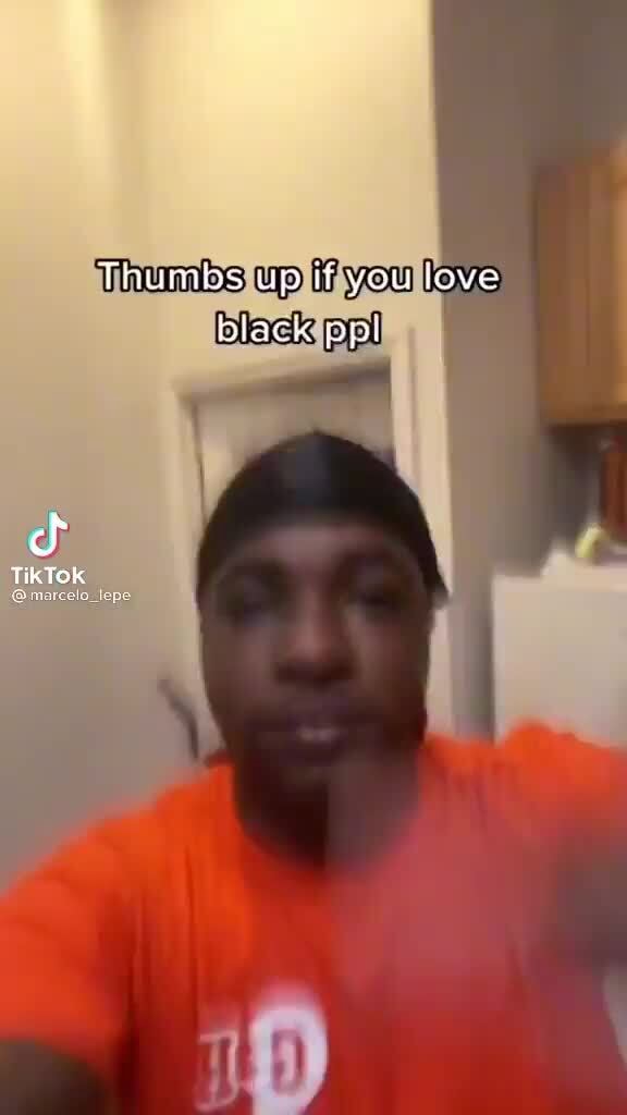 Thumbs Up If You Iove Black Ppi Cf Tiktok Ifunny