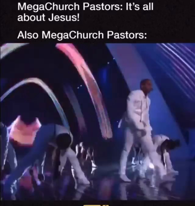 MegaChurch Pastors: It's All About Jesus! Also MegaChurch Pastors: Aa ...