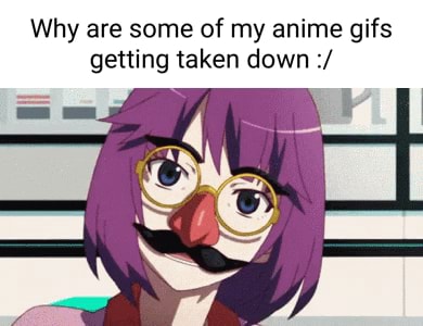 Why are some of my anime gifs getting taken down - iFunny