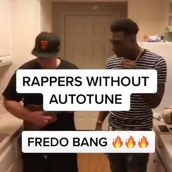 RAPPERS WITHOUT AUTOTUNE SS DO BANG & [FREDO BANG )