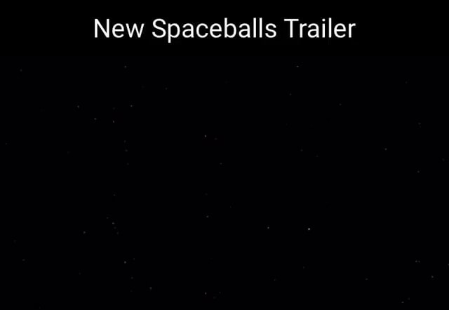 New Spaceballs Trailer Ifunny