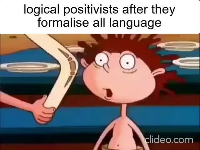 logical-positivists-after-they-i-formalise-all-language-ifunny