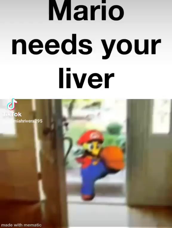 Mario needs your liver made with - iFunny