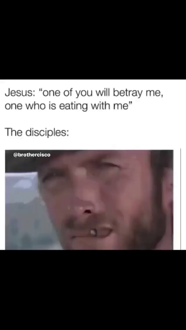 Jesus one Of You Will Betray Me One Who Is Eating With Me The 