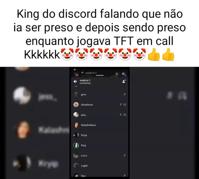 King Do Discord Falando Que N O Ia Ser Preso E Depois Sendo Preso Enquanto Jogava Tft Em Call