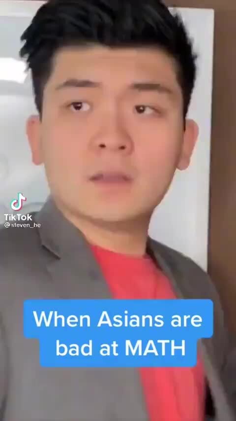 Il Stevenhe When Asians Are Bad At Math Ifunny