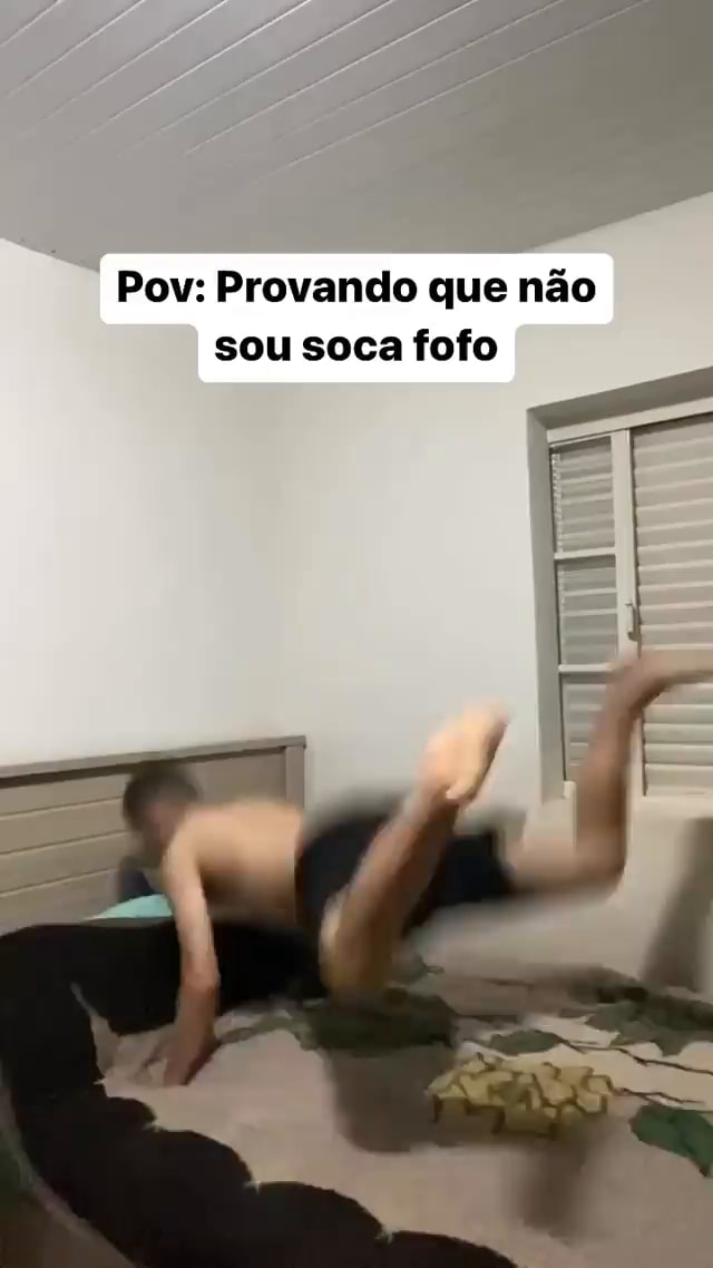 Soca fofo? eu sou soca nunca virgindade intacta - iFunny Brazil