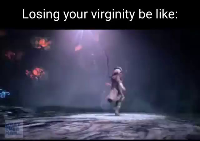 losing-your-virginity-be-like-ifunny