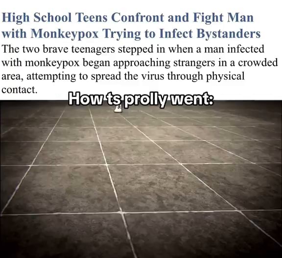 High School Teens Confront and Fight Man with Monkey pox Trying to ...