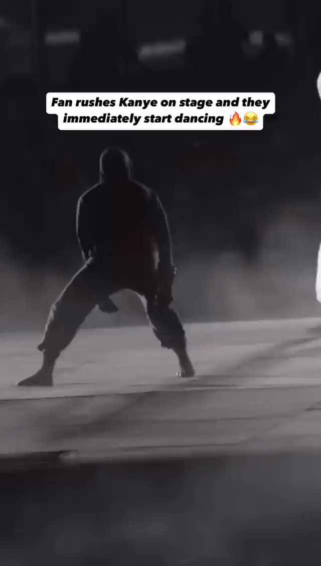 Fan Rushes Kanye On Stage And They Immediately Start Dancing Ifunny