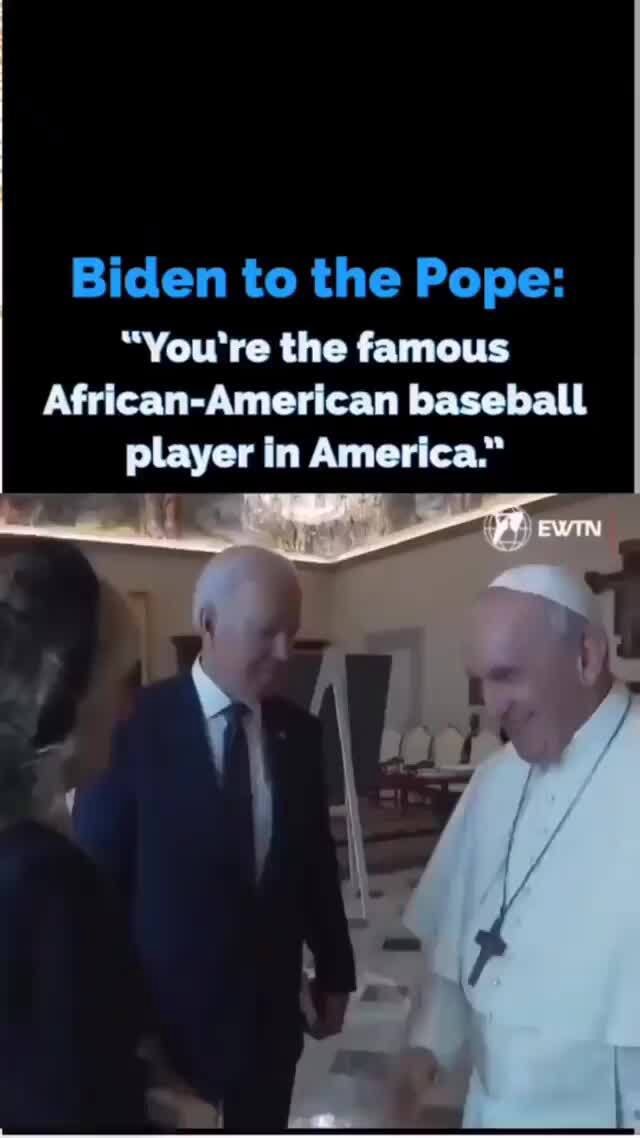 biden-to-the-pope-you-re-the-famous-african-american-baseball-player