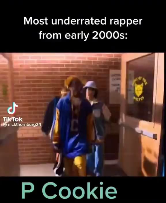 Cookie The Rapper Most underrated rapper from early 2000s: P Cookie - iFunny