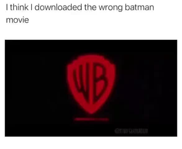 Think I downloaded the wrong batman movie - iFunny
