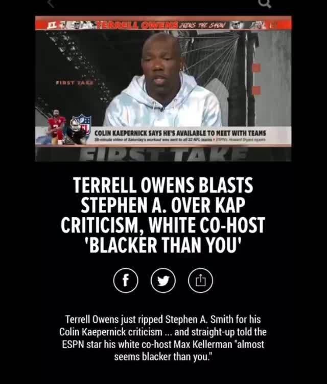 Terrell Owens Blasts Stephen A. Over Kap Criticism, White Cohost 'Blacker  Than You'