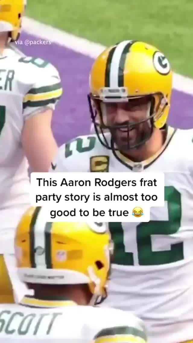 This Aaron Rodgers frat party story is almost too good to be true le